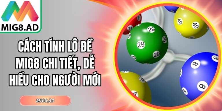 Cách tính lô đề Mig8