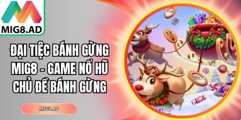 Đại Tiệc Bánh Gừng Mig8