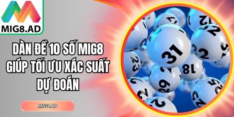 Dàn đề 10 số Mig8