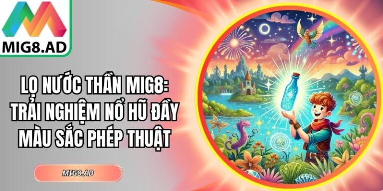 Lọ Nước Thần Mig8