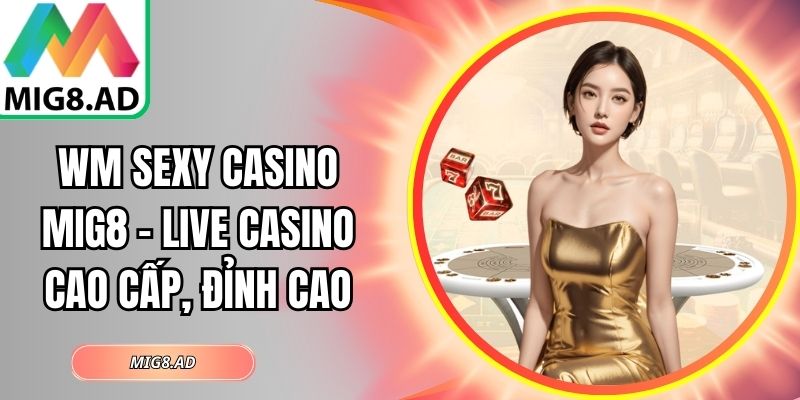 WM Sexy Casino Mig8